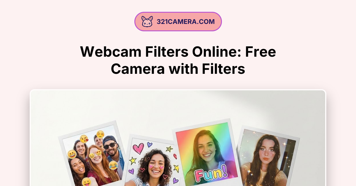 Add Filters to Webcam - Free Online Real-Time Photo Effects | 321Camera